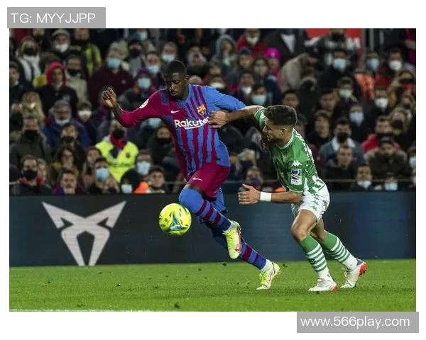 巴萨罗纳与皇家贝蒂斯精彩对决回放全程分析与精彩瞬间回顾